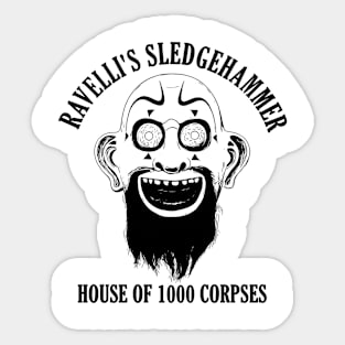 Ravelli's Sledgehammer // House Of 1000 Corpses Sticker